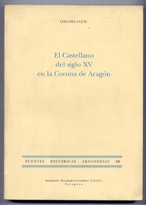Seller image for El Castellano del Siglo XV en la Corona de Aragn. for sale by Hesperia Libros