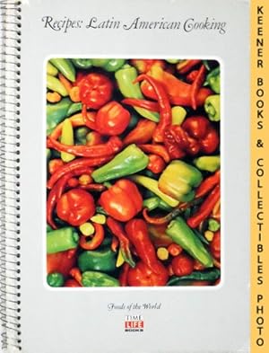 Imagen del vendedor de Recipes: Latin American Cooking: Foods Of The World Series a la venta por Keener Books (Member IOBA)