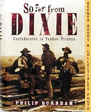 Image du vendeur pour So Far From Dixie : Confederates In Yankee Prisons mis en vente par Keener Books (Member IOBA)