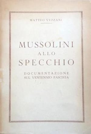 Image du vendeur pour Mussolini allo specchio. Documentazione sul ventennio fascista. mis en vente par Libreria La Fenice di Pietro Freggio
