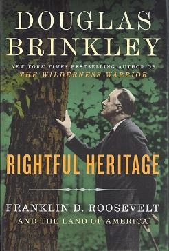 Seller image for Rightful Heritage: Franklin D. Roosevelt and the Land of America for sale by BJ's Book Barn