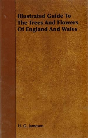 Seller image for ILLUSTRATED GUIDE TO THE TREES AND FLOWERS OF ENGLAND AND WALES for sale by The Avocado Pit