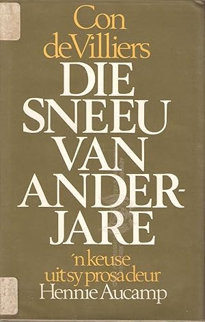 Image du vendeur pour Die Sneeu van Anderjare: 'n Keuse uit die prosa van C.G.S. de Villiers mis en vente par Snookerybooks