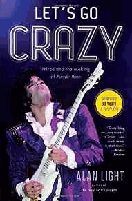 Let's Go Crazy: Prince and the Making of Purple Rain