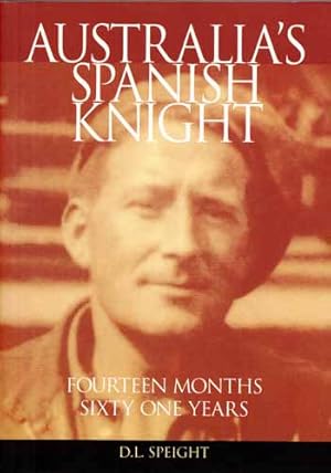 Immagine del venditore per Australia's Spanish Knight Fourteen Months Sixty One Years venduto da Adelaide Booksellers