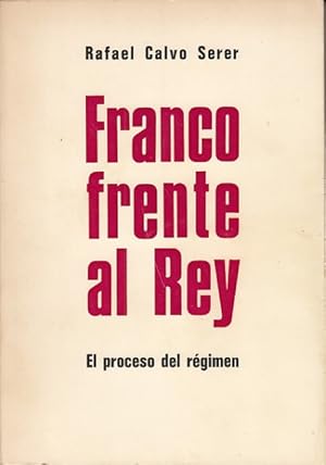 Imagen del vendedor de FRANCO FRENTE AL REY (El proceso del rgimen) a la venta por Librera Vobiscum