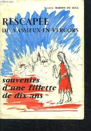 Seller image for RESCAPEE DE VASSIEUX-EN-VERCORS - SOUVENIRS D'UNE FILLETTE DE DIX ANS for sale by Le-Livre