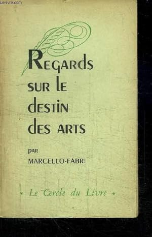 Image du vendeur pour REGARDS SUR LE DESTIN DES ARTS mis en vente par Le-Livre