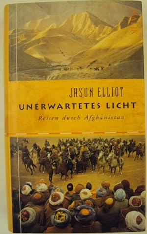 Seller image for Unerwartetes Licht. Reisen durch Afghanistan for sale by Der Buchfreund
