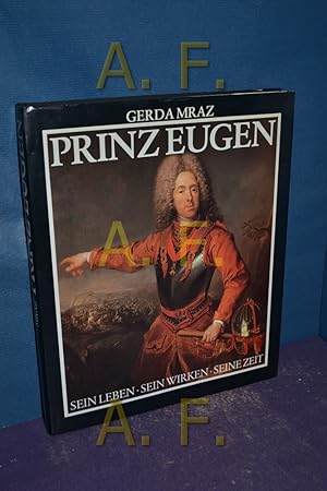 Seller image for Prinz Eugen : sein Leben, sein Wirken, seine Zeit for sale by Antiquarische Fundgrube e.U.