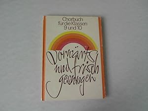 Bild des Verkufers fr Vorwrts und frisch gesungen Chorbuch fr die Klassen 9 und 10 zum Verkauf von Antiquariat Bookfarm