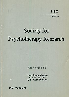 Seller image for Society for Psychotherapy Research: Abstracts; Teil: 18., June 16 - 20, 1987, Ulm, West-Germany. for sale by Fundus-Online GbR Borkert Schwarz Zerfa