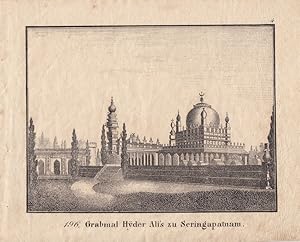 Grabmal Hüder Ali s zu Seringapatnam, Haidar Ali (1721 - 1782, Mysore Krieg, Lithographie um 1835...