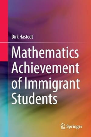 Seller image for Mathematics Achievement of Immigrant Students for sale by BuchWeltWeit Ludwig Meier e.K.