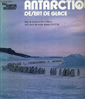 Bild des Verkufers fr ANTARCTIQUE - DESERT DE GLACE - LES QUATRE ELEMENTS zum Verkauf von Le-Livre