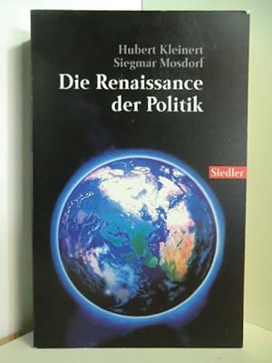 Seller image for Die Renaissance der Politik. Wege ins 21. Jahrhundert for sale by Antiquariat Weber