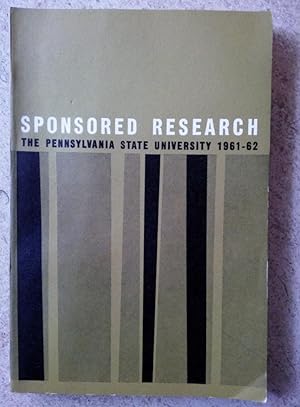 Sponsored Research: The Pennsylvania State University 1961-62