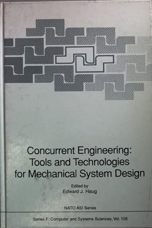 Seller image for Concurrent Engineering: Tools and Technologies for Mechanical System Design: Proceedings, Iowa City, IA 52242-1000, USA. NATO ASI Series F: Vol. 108; for sale by books4less (Versandantiquariat Petra Gros GmbH & Co. KG)