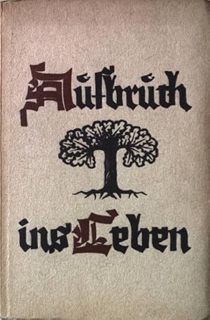 Bild des Verkufers fr Aufbruch ins Leben. Ein Buch der Selbsterziehung fr junge Menschen. zum Verkauf von books4less (Versandantiquariat Petra Gros GmbH & Co. KG)