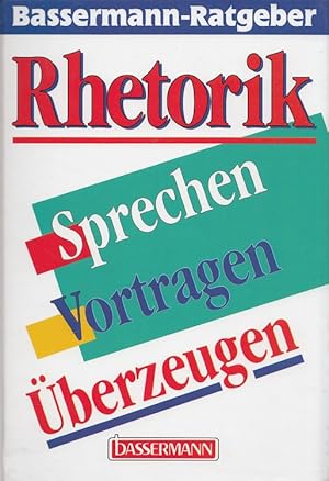 Image du vendeur pour Rhetorik : Sprechen - Vortragen - berzeugen. mis en vente par Versandantiquariat Nussbaum
