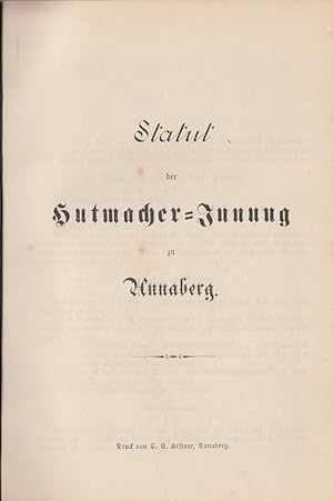 Statut der Hutmacher-Innung zu Annaberg.