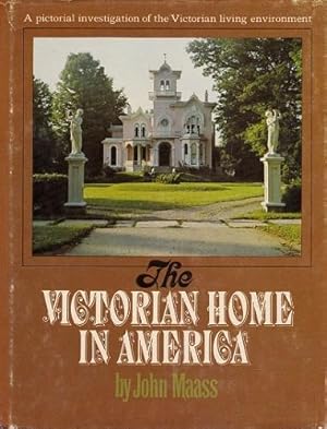 Seller image for The Victorian Home in America: A Pictorial Investigation of the Victorian Living Enviroment for sale by Shamrock Books