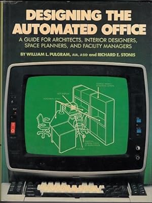 Designing the Automated Office: A Guide for Architects, Interior Designers, Space Planners, and F...