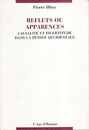 Seller image for Reflets ou apparences causalit et incertitude dans la pense occidentale for sale by Bouquinerie Le Fouineur