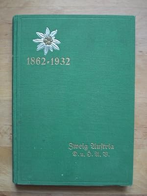 Festschrift zum 70jährigen Bestand des Zweiges Austria, D. u. Ö. A.-V. 1862 - 1932