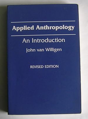 Bild des Verkufers fr Applied Anthropology: An Introduction. [revised edition] zum Verkauf von Monkey House Books