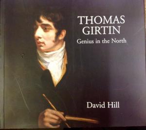 Thomas Girtin Genius in the North.