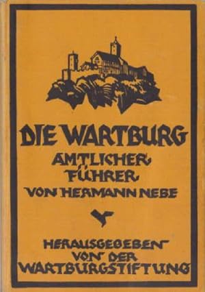 Bild des Verkufers fr Die Wartburg. Amtlicher Fhrer herausgegeben von der Wartburgstiftung. 6. erweiterte und vermehrte Auflage. Mit 64 Tafeln. zum Verkauf von Antiquariat Heinz Tessin