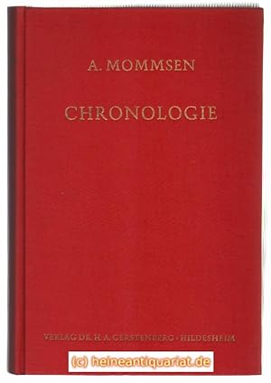 Chronologie. Untersuchungen über das Kalenderwesen der Griechen, insonderheit der Athener.