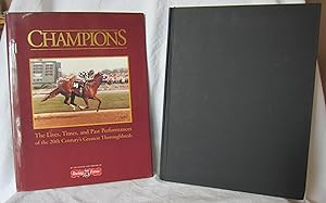 Imagen del vendedor de CHAMPIONS (The Lives, Times and Past Performances of the 20th Century s Greatest Thoroughbreds), HC w/DJ a la venta por Larimar Animal Books