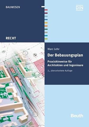 Bild des Verkufers fr Der Bebauungsplan : Praxishinweise fr Architekten und Ingenieure zum Verkauf von AHA-BUCH GmbH