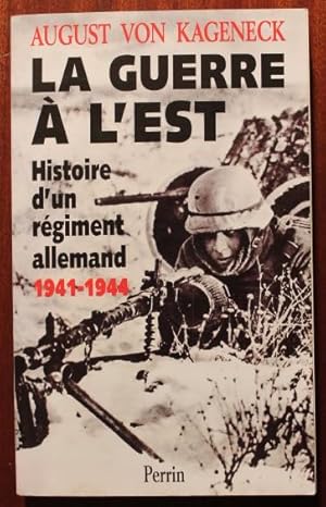 Bild des Verkufers fr La guerre  l'est, histoire d'un rgiment allemand 1941-1944 zum Verkauf von Bonnaud Claude