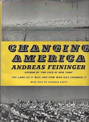 Changing America: The Land as It Was and How Man Has Changed It