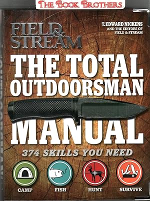 Imagen del vendedor de The Total Outdoorsman Manual: 374 Skills You Need (Field & Stream) a la venta por THE BOOK BROTHERS