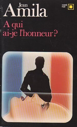 A qui ai-je l'honneur ?