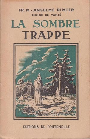 Imagen del vendedor de Sombre trappe (La), les lgendes et la vrit a la venta por Bouquinerie "Rue du Bac"