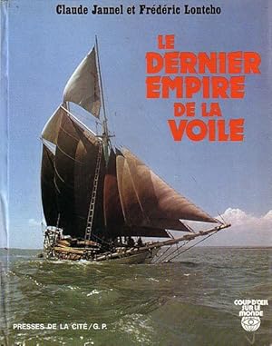 Seller image for LE DERNIER EMPIRE DE LA VOILE for sale by Jean-Louis Boglio Maritime Books