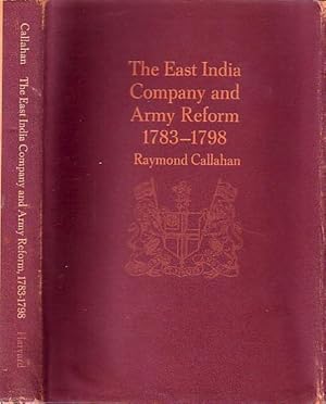 Seller image for THE EAST INDIA COMPANY AND ARMY REFORM, 1783-1798 for sale by Jean-Louis Boglio Maritime Books