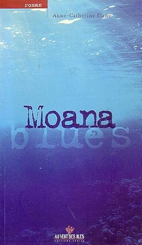 Imagen del vendedor de MOANA BLUES a la venta por Jean-Louis Boglio Maritime Books