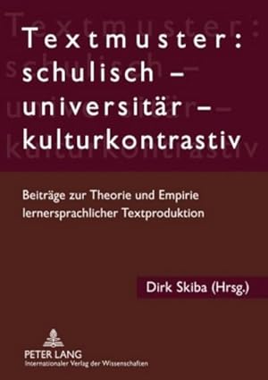 Seller image for Textmuster: schulisch  universitr  kulturkontrastiv : Beitrge zur Theorie und Empirie lernersprachlicher Textproduktion for sale by AHA-BUCH GmbH