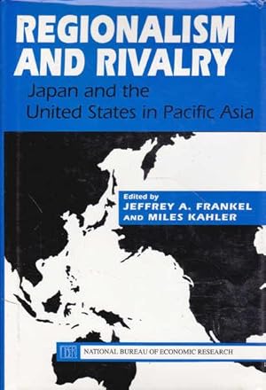 Imagen del vendedor de Regionalism and Rivalry: Japan and the United States in Pacific Asia a la venta por Goulds Book Arcade, Sydney