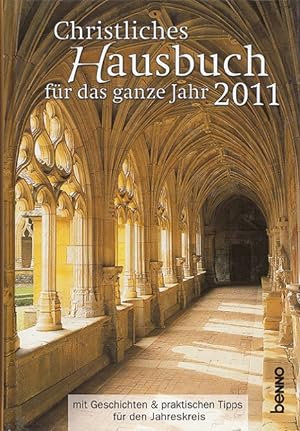 Seller image for Christliches Hausbuch fr das ganze Jahr 2011: Mit Geschichten und praktischen Tipps fr Kche, Garten und Gesundheit for sale by Versandantiquariat Nussbaum