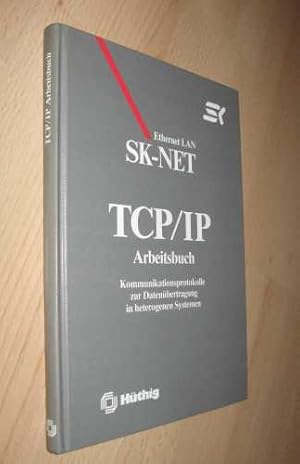 Imagen del vendedor de TCP/IP Arbeitsbuch - Kommunikationsprotokolle Zur Datenbertragung in Heterogenen Systemen a la venta por Dipl.-Inform. Gerd Suelmann