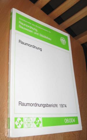 Raumordnungsbericht 1974 - Aus Der Schriftenreihe Des Bundesministers Für Raumordnung, Bauwesen U...