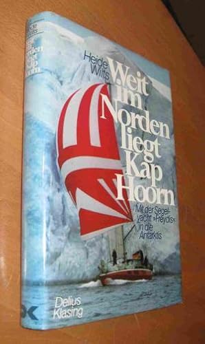 Bild des Verkufers fr Weit im Norden liegt Kap Hoorn - Mit der Segelyacht Freydis in die Antarktis - mit Signatur der Autorin zum Verkauf von Dipl.-Inform. Gerd Suelmann
