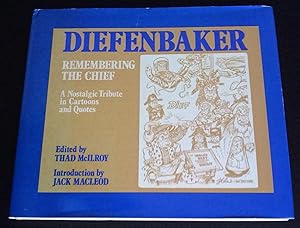 Seller image for Diefenbaker: Remembering the Chief - a Nostalgic Tribute in Cartoons and Quotes for sale by Livresse